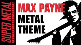 Max Payne Theme Metal Cover Remedy Entertainment 2001 [upl. by Aicek61]