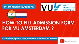 How to fill application form for masters admission in VU Amsterdam as an International Student [upl. by Entruoc]