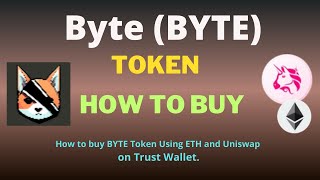 How to Buy Byte BYTE Token On Trust Wallet Using UniSwap Exchange [upl. by Preiser]