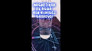 Como magnetizar Agua con Códigos Grabovoi [upl. by Olcott]