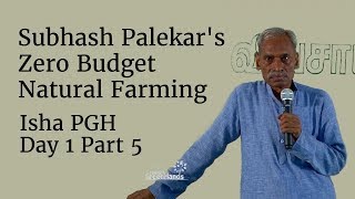 Subhash Palekars Zero Budget Natural Farming  Isha PGH  Day 1 Part 5 [upl. by Darbie]