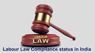 Labour Law Compliance status in India [upl. by Irpak]