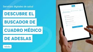 Descubre el buscador de Cuadro Médico de Adeslas  Servicios Digitales de Salud [upl. by Bliss]