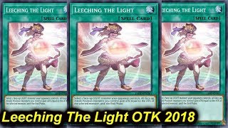 【YGOPRO】LEECHING THE LIGHT OTK DECK 2018 [upl. by Annairoc]