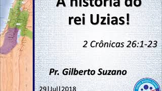 A história do rei Uzias  29  jul  2018 N [upl. by Aisereht264]