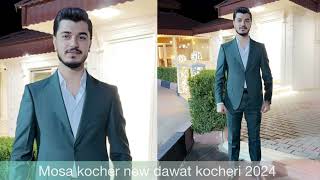 Mosa kocher new dawat kocheri 2024 موساكوجه ر داوات كوجه ري [upl. by Mickie]