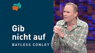 Geh weiter – die Veränderung kommt – Bayless Conley [upl. by Amaris]