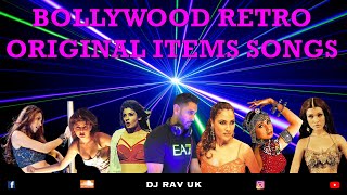 BOLLYWOOD OLD ITEM SONGS  BOLLYWOOD ITEM SONGS  BOLLYWOOD RETRO SONGS  ITEM SONGS  DJ RAV UK [upl. by Jameson]