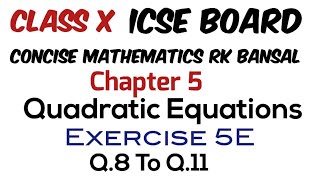 Exercise 5E Q8 to Q 11 Class 10 Maths ICSE Board RK Bansal [upl. by Leahcimaj777]