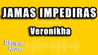 Veronikha  Jamas Impediras Versión Karaoke [upl. by Asilehs]