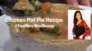 Chicken Pot Pie Recipe  Food Hero Mimi Kozma  Master Home Chef [upl. by Bal]