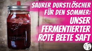 Saurer Durstlöscher für den Sommer Unser fermentierter Rote Beete Saft [upl. by Mella]