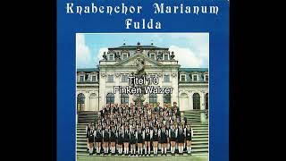 10 Finken Walzer  Knabenchor Marianum Fulda  Lieder [upl. by Sinegold177]