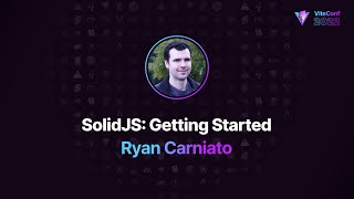 SolidJS Getting Started Ryan Carniato ViteConf 2022 [upl. by Cornel]