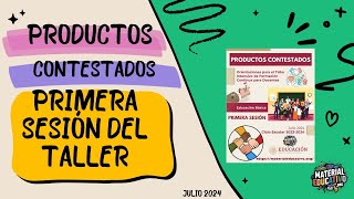 Productos Contestados de la Primera Sesión del Taller Intensivo de Formación Continua Julio 2024 [upl. by Enelym854]