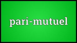 Parimutuel Meaning [upl. by Sisi894]