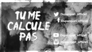 Duparquet  Tu me calcule pas Audio officiel [upl. by Ahsinod]