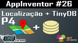 Localização  TinyDB  P4  Curso de AppInventor 26 [upl. by Noah]