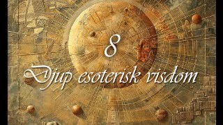 DJUP ESOTERISK VISDOM 8 [upl. by Richela]