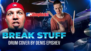 Limp Bizkit — Break Stuff Drum Cover by Denis Epishev [upl. by Dowdell]