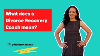 What is a Divorce Recovery Coach How to deal with Divorce ModernMeerabai [upl. by Brantley355]