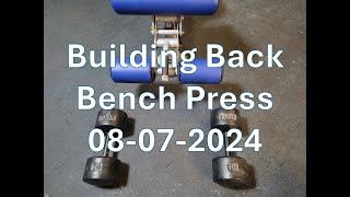 Building Back Bench Press 08072024 [upl. by Sadella]