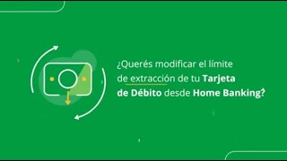 ¿Cómo modificar los límites de extracción de tu Tarjeta de Débito desde Home Banking [upl. by Ariaes]