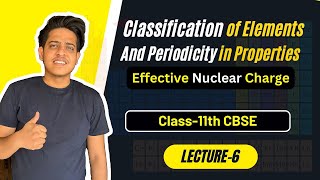 Classification of elements and Periodicity in properties 06 Effective Nuclear Charge  Class11th [upl. by Iren]