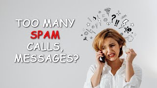 How to Stop Spam Calls and Messages The Ultimate Guide [upl. by Ennaitak]