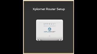 Xplornet Router Tutorial [upl. by Manning]