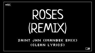 SAINt JHN  Roses Imanbek Remix Clean Lyrics [upl. by Breger]