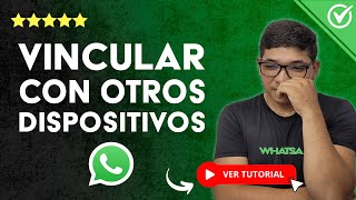 Cómo VINCULAR WHATSAPP con OTROS DISPOSITIVOS  📱 Guía Completa 📱 [upl. by Steiner671]