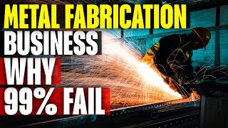 How To Run A Profitable Metal Fabrication Business amp Make Money [upl. by Alexandr]