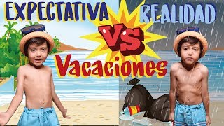 EXPECTATIVA VS REALIDAD EN VACACIONES [upl. by Anidal684]