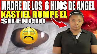 MADRE DE LOS 6 HIJOS DE ANGEL KASTIEL ROMPE EL SILENCIO DIOS MÍO [upl. by Eyk]