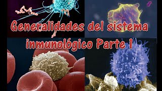 ImmunologyGeneralidades del sistema inmunológico parte 1 [upl. by Waddington]