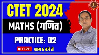 CTET EXAM 202324  MATHS गणित PRACTICE SET 02 by Pawan Sir  ctet maths preparation [upl. by Nebra302]