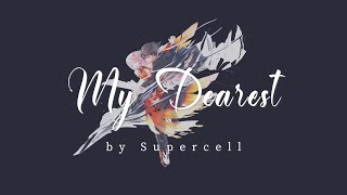 My Dearest by Supercell with Lyrics  Romaji Kanji amp English [upl. by Onairot]