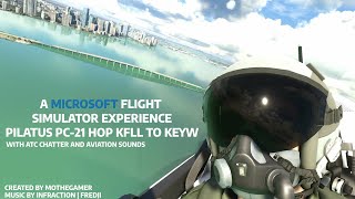 A Microsoft Flight Simulator Experience  Pilatus PC21 Hop KFLL TO KEYW [upl. by Animahs]