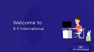 Welcome to B P International [upl. by Fauch]