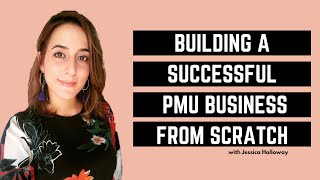 Building A Successful MicrobladingPMU Business From Scratch [upl. by Aelahs874]