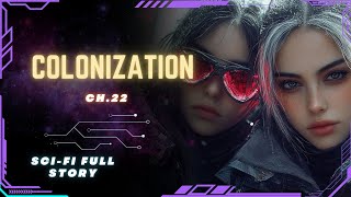 Science Fiction Audiobook  Colonization  Ch22  Full Audiobook [upl. by Norvell]