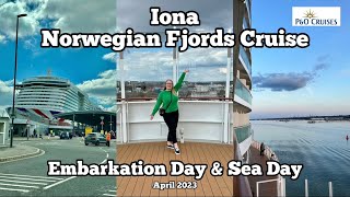 PampO Iona Norwegian Fjords Cruise Vlog April 2023 G310 Embarkation amp Sea Day [upl. by Nannaihr823]