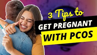 Get Pregnant with PCOS Naturally  3 Best Tips [upl. by Enitsua]