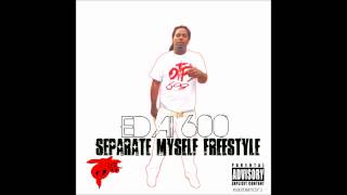 Edai  Separate Myself Freestyle Official Video HD  Shot by SLOWProduction BigHersh319 [upl. by Haldi643]