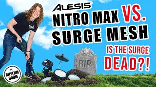 Alesis Nitro MAX vs Surge Mesh is the Surge DEAD Watch before you buy [upl. by Adnuahsar871]