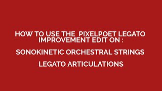 PixelPoet Legato Edit on Sonokinetic Orch Strings [upl. by Mikal]