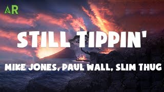 Mike Jones Paul Wall Slim Thug  Still Tippin lyrics [upl. by Alletsyrc]