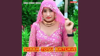 Sabba Tosu Batlave [upl. by Etnovad]