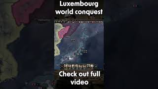 Luxembourg World Conquest hoi4 heartsofironiv shorts [upl. by Yoho]